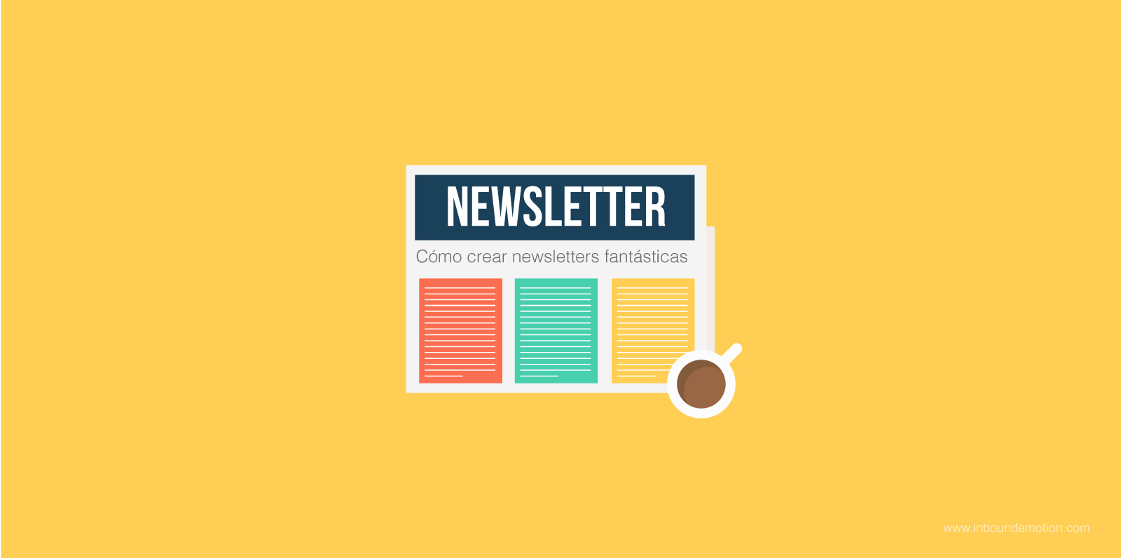 Cómo crear newsletters fantásticas